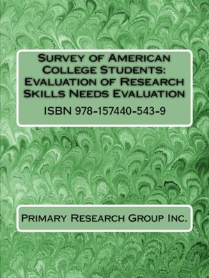 cover image of Survey of American College Students: Evaluation of Research Skills Needs Evaluation